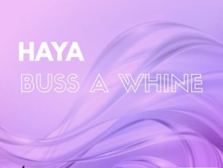 Haya - Buss A Whine