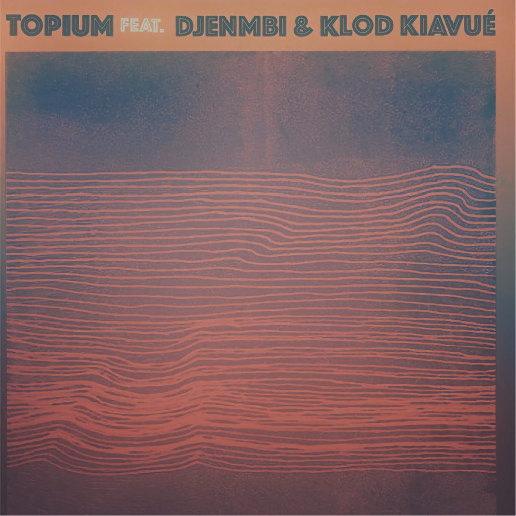 COVER_Album Topium feat Djembi & Klod Kiavué
